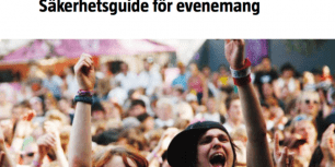 Efter stökiga evenemang – nu släpps en säkerhetsguide för event