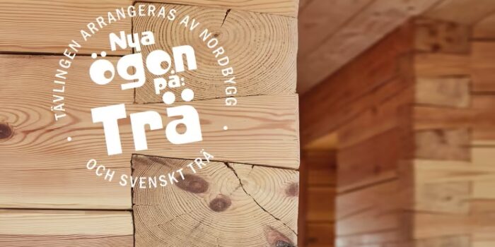 Nya ögon på trä. Tävlingen arrangeras av Nordbygg och Svenskt trä.