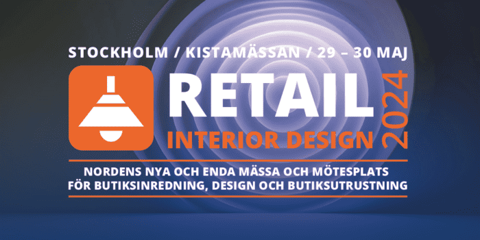 Retail Interior Design 2024. Stockholm, Kistamässan 29-30 maj. Nordens nya och enda mässa och mötesplats för butiksinredning, design och butiksutrustning.