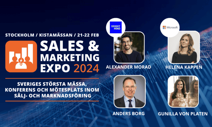 Stockholm Kistamässan 21–22 februari. Sveriges största mässa, konferens och mötesplats inom sälj- och marknadsföring. Alexander Morad, Bright Mind. Helena Kappen, Microsoft. Anders Borg. Gunilla von Platen.