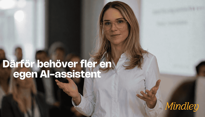 Därför behöver fler en egen AI-assistent - Anna Cronqvist - Mindley