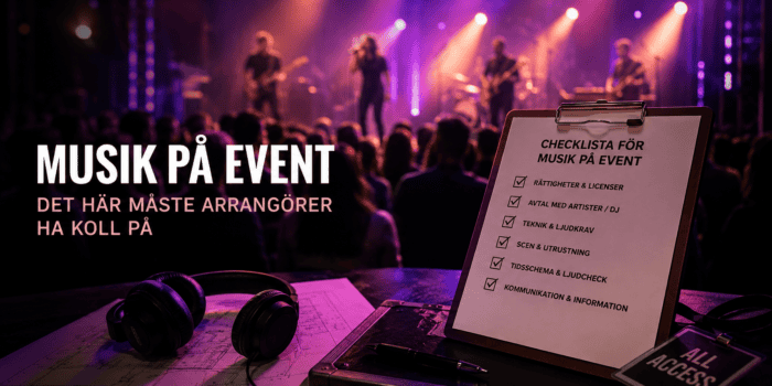 Musik på event – det här måste arrangörer ha koll på