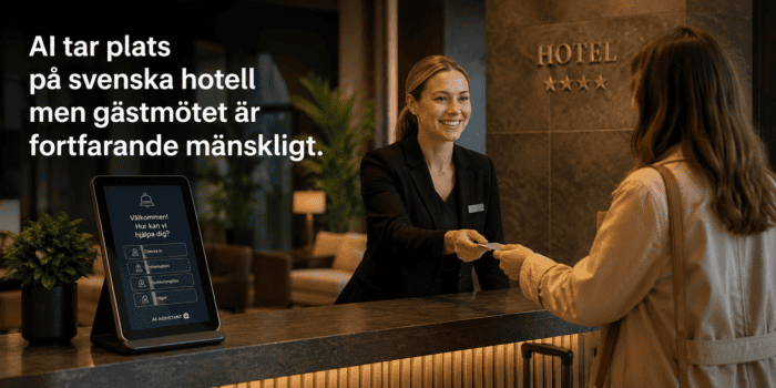 AI tar plats på svenska hotell – men gästmötet är fortfarande mänskligt